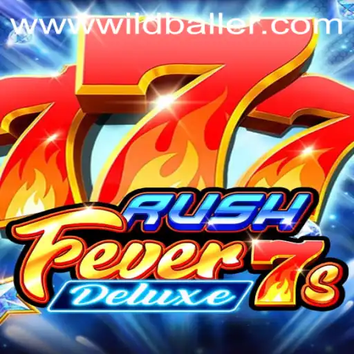 Dive into the Excitement of RushFever7sDeluxe at WildBaller Casino