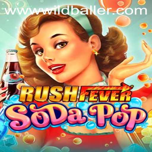 Discover the Excitement: RushFeverSodaPop at WildBaller Casino